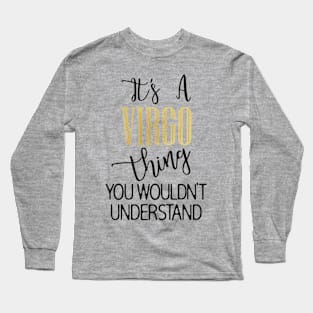 It's a Virgo thing Long Sleeve T-Shirt